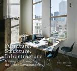 Furniture, Structure, Infrastructure: Making and Using the Urban Environment (Design Research in Architecture) Cover Image
