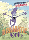 Super Moopers: Dramatic Dom By Scott Edgar (Illustrator), Fiona Harris Cover Image