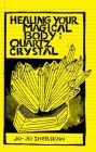Healing Your Magical Body: Quartz Crystal Cover Image