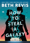 How to Steal a Galaxy (CHAOTIC ORBITS #2) Cover Image