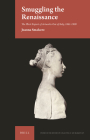 Smuggling the Renaissance: The Illicit Export of Artworks Out of Italy, 1861-1909 (Studies in the History of Collecting & Art Markets #8) By Joanna Smalcerz Cover Image