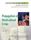 Propagation of Horticultural Crops: Vol.05: Horticulture Science Series By S. Rajan Cover Image