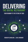 Delivering the Digital Restaurant: Your Roadmap to the Future of Food By Carl Orsbourn, Meredith Sandland Cover Image