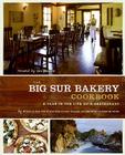 The Big Sur Bakery Cookbook: A Year in the Life of a Restaurant By Michelle Wojtowicz, Phillip Wojtowicz, Michael Gilson, Catherine Price Cover Image