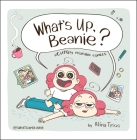 What's Up, Beanie?: Acutely Relatable Comics By Alina Tysoe Cover Image