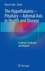 The Hypothalamic-Pituitary-Adrenal Axis in Health and Disease: Cushing's Syndrome and Beyond Cover Image
