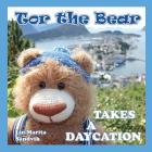 Tor the Bear Takes a Daycation: (7 book series) By Lin-Marita Sandvik, Lin-Marita Sandvik (Photographer) Cover Image