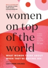 Women On Top of the World: What Women Think About When They're Having Sex By Lucy-Anne Holmes (Compiled by) Cover Image