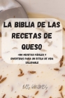 La Biblia de Las Recetas de Queso By Luis Gonzales Cover Image