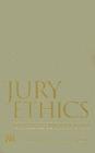 Jury Ethics: Juror Conduct and Jury Dynamics By John Kleinig, James P. Levine, Jeffrey B. Abramson Cover Image