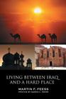 Living Between Iraq and a Hard Place By Martin F. Feess Cover Image