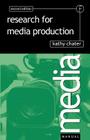 Research for Media Production (Media Manuals) By Kathy Chater Cover Image