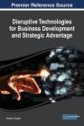 Disruptive Technologies for Business Development and Strategic Advantage Cover Image