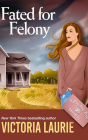 Fated for Felony (Psychic Eye Mysteries #16) By Victoria Laurie, Elizabeth Michaels (Read by) Cover Image
