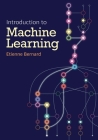 Introduction to Machine Learning By Etienne Bernard Cover Image