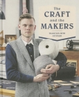 The Craft and the Makers: Between Tradition and Attitude By Duncan Campbell (Editor), Charlotte Rey (Editor), Marie Le Fort (Editor), Robert Klanten (Editor), Sven Ehmann (Editor) Cover Image