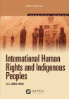 International Human Rights and Indigenous Peoples: 2010 (Aspen Elective) Cover Image