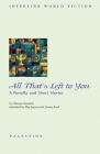All that's Left to You: A Novella and Other Stories Cover Image