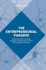 The Entrepreneurial Paradox: Examining the Interplay Between Entrepreneurial and Management Thinking By Lianne Taylor Cover Image