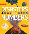 Disasters by the Numbers: A Book of Infographics Cover Image