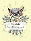 Mandala Adult Coloring Book: Coloring with 50 adult mandalas relaxation and good mood By Meghan Wright Cover Image