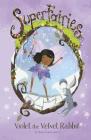 Violet the Velvet Rabbit (Superfairies) By Janey Louise Jones, Jennie Poh (Illustrator) Cover Image