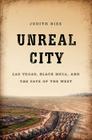 Unreal City: Las Vegas, Black Mesa, and the Fate of the West Cover Image