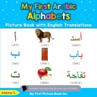 My First Arabic Alphabets Picture Book with English Translations: Bilingual Early Learning & Easy Teaching Arabic Books for Kids Cover Image