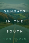 Sundays in the South By Tom Kupec Cover Image
