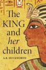 The King and Her Children By A. R. Duckworth Cover Image