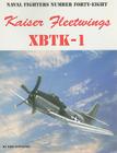 Kaiser Fleetwings XBTK-1 (Naval Fighters #48) By Bob Kowalski Cover Image