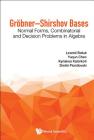 Grobner-Shirshov Bases: Normal Forms, Combinatorial and Decision Problems in Algebra By Leonid Bokut, Yuqun Chen, Kyriakos Kalorkoti Cover Image