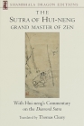 The Sutra of Hui-neng, Grand Master of Zen: With Hui-neng's Commentary on the Diamond Sutra By Thomas Cleary Cover Image