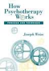 How Psychotherapy Works: Process and Technique Cover Image
