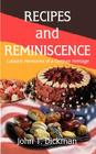 Recipes and Reminiscence: Culinary Memories of a German Heritage By John T. Dickman Cover Image