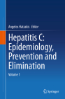 Hepatitis C: Epidemiology, Prevention and Elimination: Volume 1 Cover Image