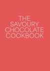 The Savoury Chocolate Cookbook Cover Image