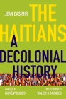 The Haitians: A Decolonial History Cover Image