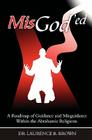 MisGod'ed: A Roadmap of Guidance and Misguidance in the Abrahamic Religions Cover Image