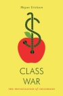 Class War: The Privatization of Childhood (Jacobin) Cover Image