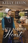 With All Her Heart: An Amish Calling Novel By Kelly Irvin Cover Image