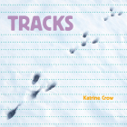 Tracks (Whose Is It?) By Katrine Crow Cover Image