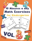 10 Minutes a day Math Excercise for Kindergarten Vol.8: 30 Days of Math Timed Tests with Addition and Subtraction in a few minutes a day, Ages 5-8(Gra By Erin D. Morgan Cover Image