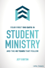 Your First 100 Days in Student Ministry: And the 40 Years That Follow Cover Image
