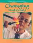Changing Materials (Working with Materials) By Chris Oxlade Cover Image