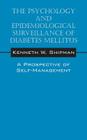 The Psychology and Epidemiological Surveillance of Diabetes Mellitus: A Prospective of Self-Management By Kenneth W. Shipman Cover Image