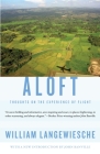Aloft: Thoughts on the Experience of Flight (Vintage Departures) By William Langewiesche Cover Image