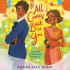 It All Comes Back to You Lib/E By Farah Naz Rishi, Ariana Delawari (Read by), Vikas Adam (Read by) Cover Image