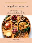 Nine Golden Months: The Essential Art of Nurturing the Mother-To-Be By Heng Ou, Amely Greeven, Marisa Belger Cover Image