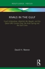 Rivals in the Gulf: Yusuf al-Qaradawi, Abdullah Bin Bayyah, and the Qatar-UAE Contest Over the Arab Spring and the Gulf Crisis By David H. Warren Cover Image